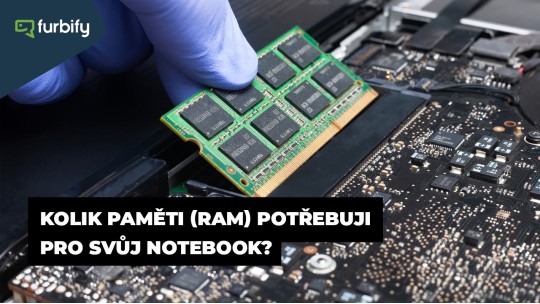 Kolik paměti (RAM) potřebuji pro svůj notebook?